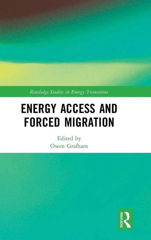 Routledge Energy Access and Forced Migration Book