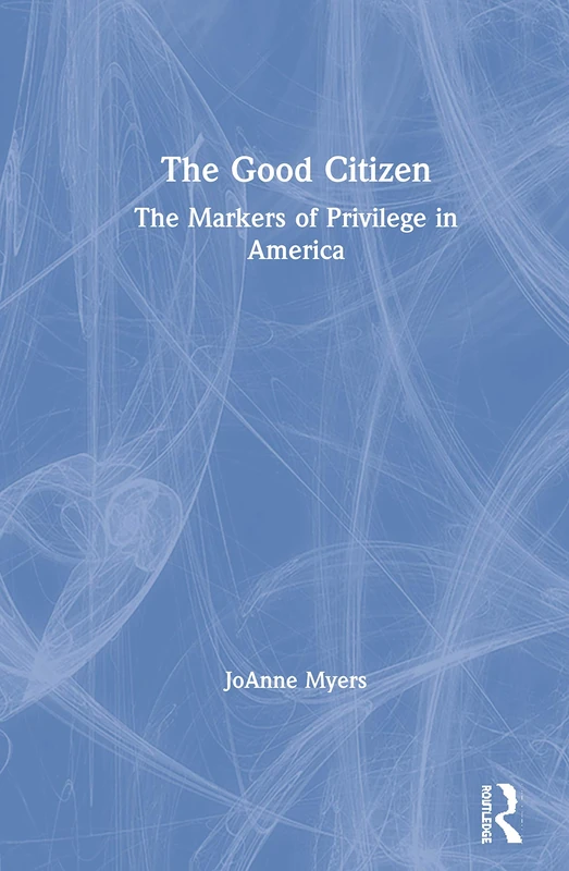The Good Citizen: The Markers of Privilege in America - Image 1