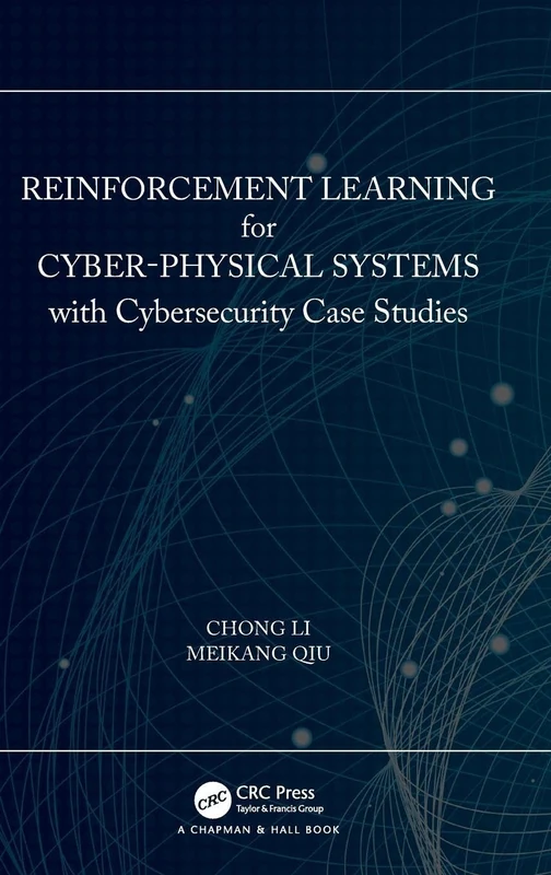 Reinforcement Learning for Cyber-Physical Systems: with Cybersecurity Case Studies