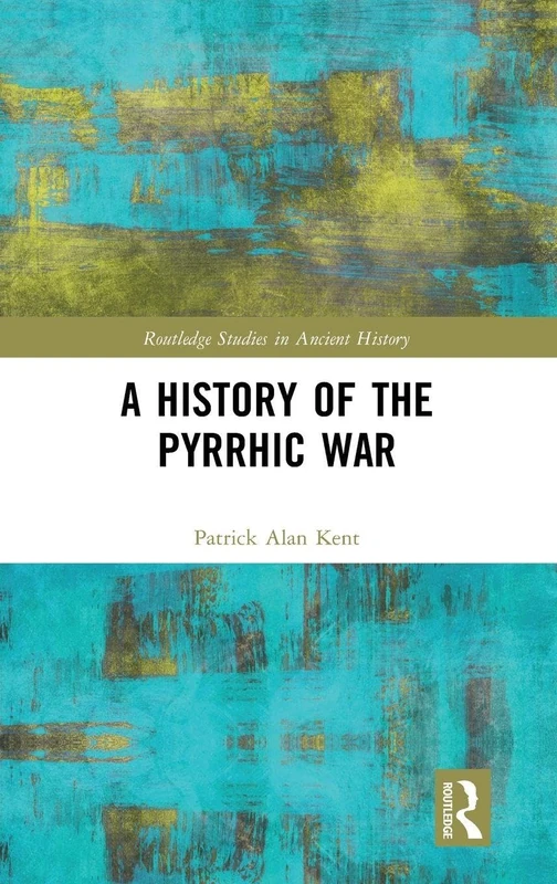 Routledge - A History of the Pyrrhic War (Ancient History)