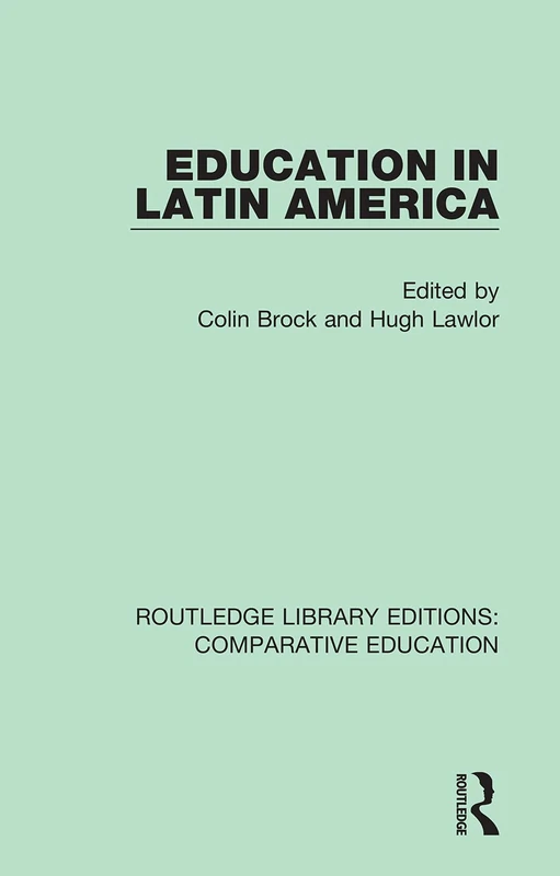 Education in Latin America: Volume 3 (Routledge Library Editions: Comparative Education)