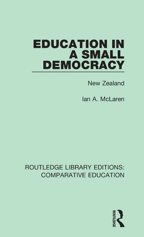 Education in a Small Democracy: New Zealand (Routledge Library Editions: Comparative Education) - Image 1
