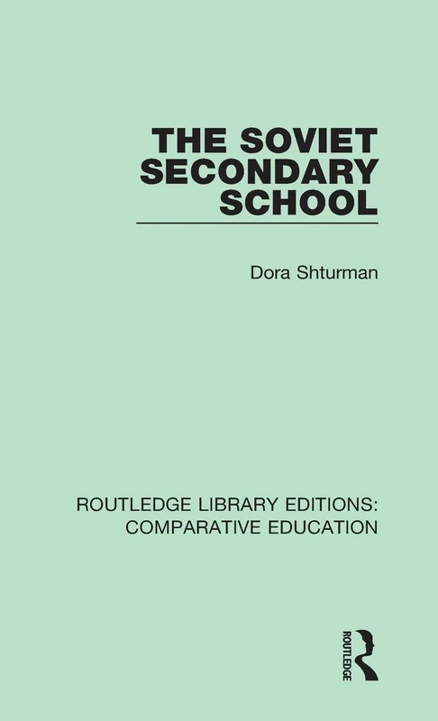 The Soviet Secondary School (Routledge Library Editions: Comparative Education) - Image 1
