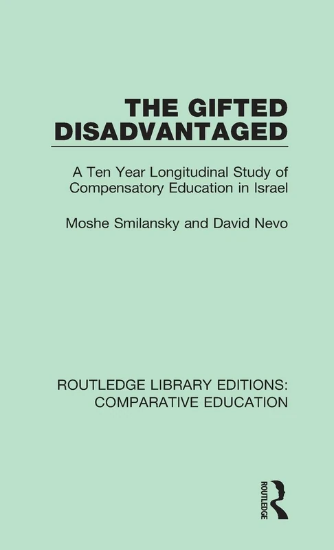 The Gifted Disadvantaged: A Ten Year Longitudinal Study of Compensatory Education in Israel (Routledge Library Editions: Comparative Education) - Image 1