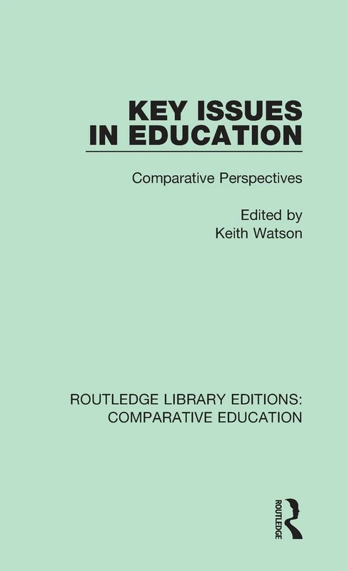 Key Issues in Education: Comparative Perspectives (Routledge Library Editions: Comparative Education)