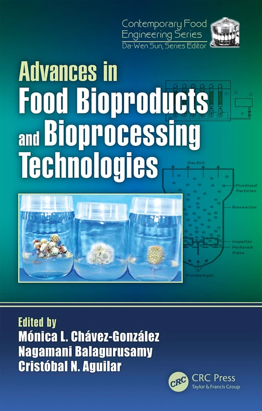 Advances in Food Bioproducts and Bioprocessing Technologies (Contemporary Food Engineering)