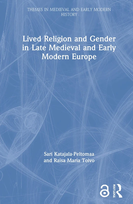 Routledge Lived Religion and Gender in Late Medieval Europe