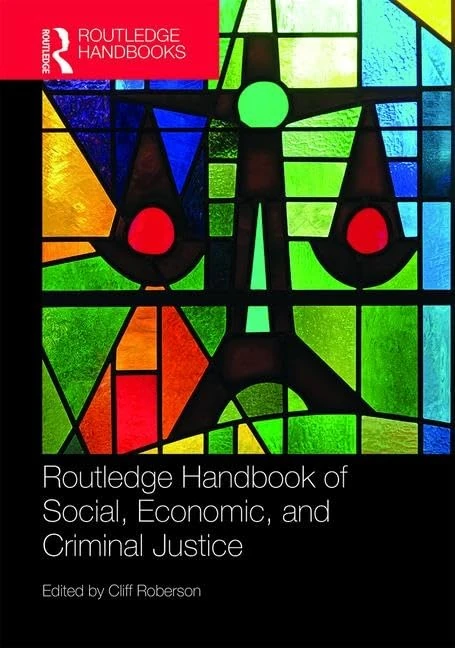Routledge Handbook of Social, Economic, and Criminal Justice (Routledge International Handbooks)