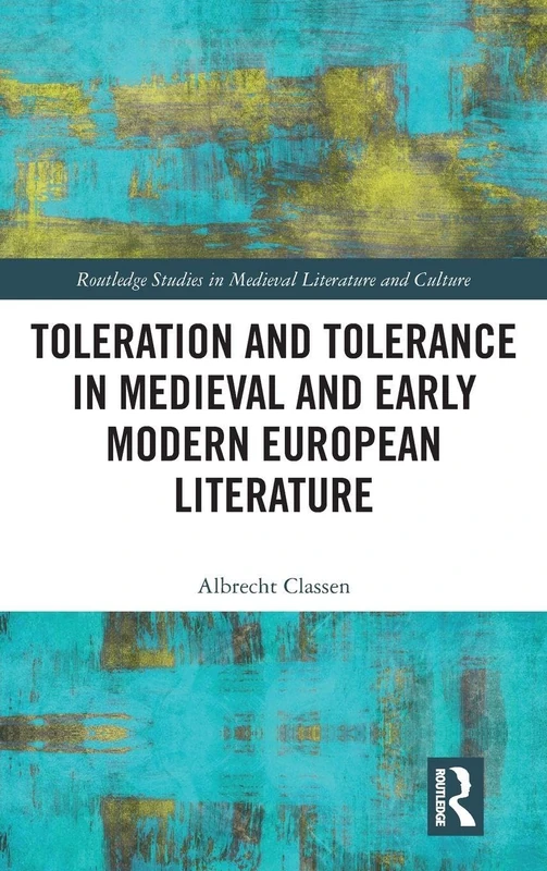 Routledge Toleration and Tolerance in Medieval Literature