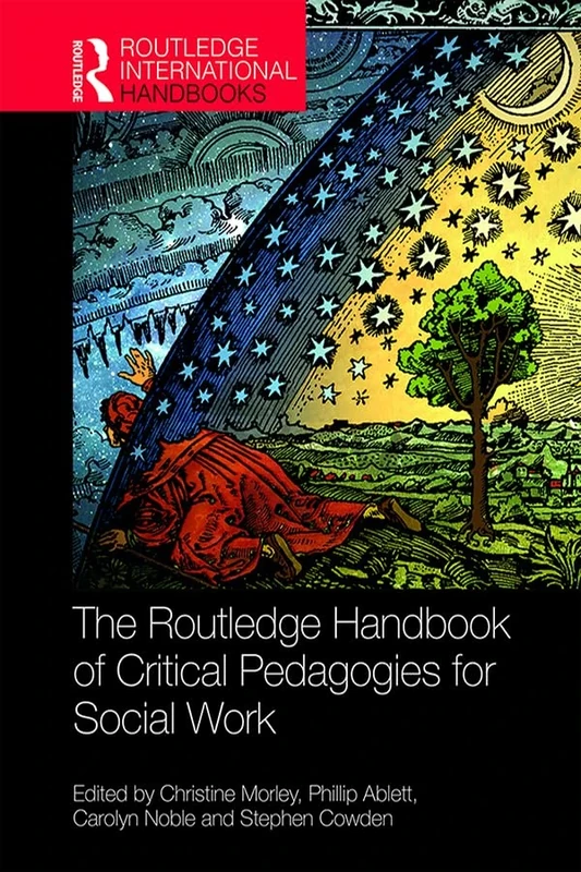 The Routledge Handbook of Critical Pedagogies for Social Work (Routledge International Handbooks)