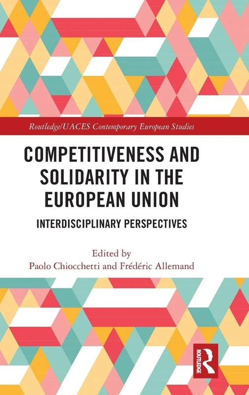 Routledge Competitiveness and Solidarity in the European Union