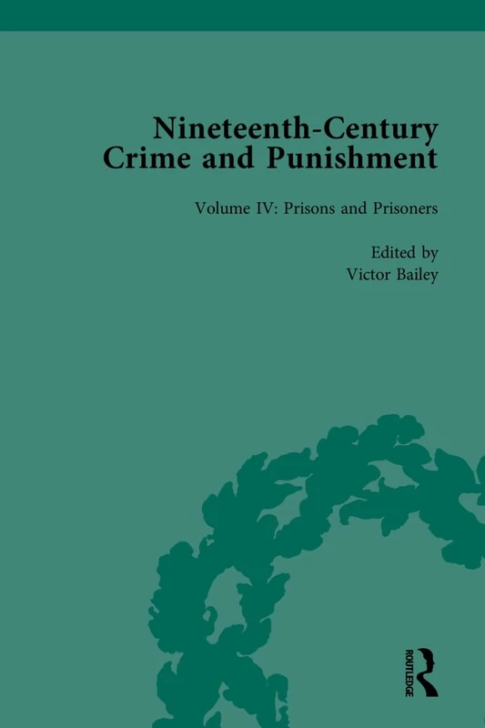Nineteenth-Century Crime and Punishment (Routledge Historical Resources)