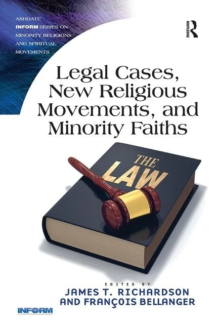 Legal Cases, New Religious Movements, and Minority Faiths (Routledge Inform Series on Minority Religions and Spiritual Movements)