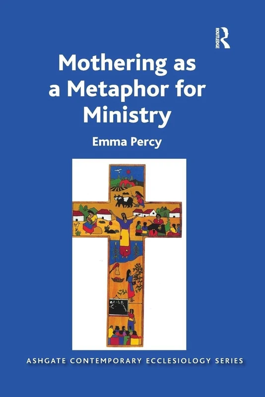 Mothering as a Metaphor for Ministry (Routledge Contemporary Ecclesiology)
