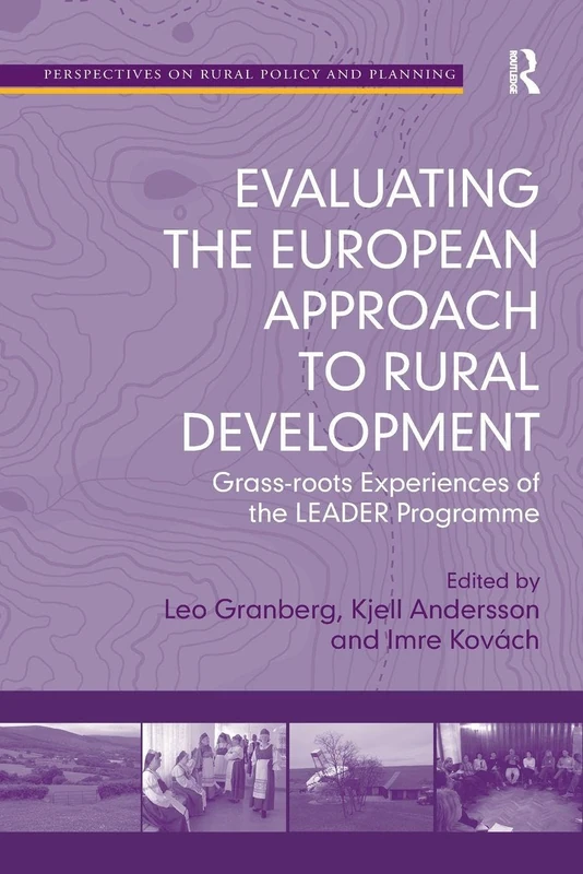 Evaluating the European Approach to Rural Development: Grass-roots Experiences of the LEADER Programme (Perspectives on Rural Policy and Planning)