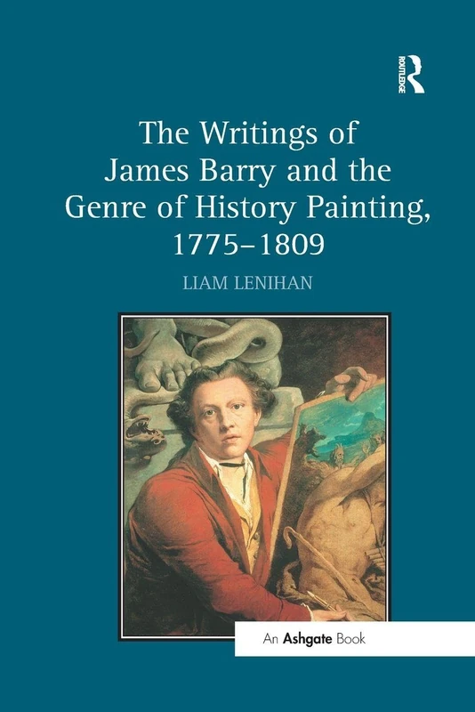 The Writings of James Barry and the Genre of History Painting, 1775–1809