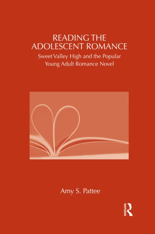 Reading the Adolescent Romance: Sweet Valley High and the Popular Young Adult Romance Novel (Children's Literature and Culture)