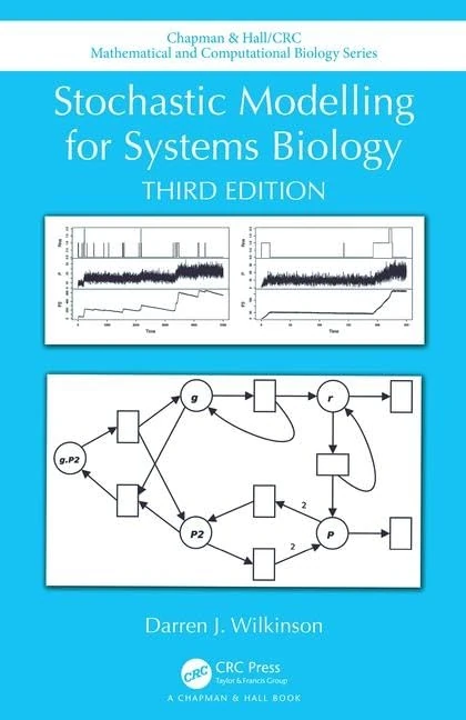 Stochastic Modelling for Systems Biology, Third Edition (Chapman & Hall/CRC Computational Biology Series)