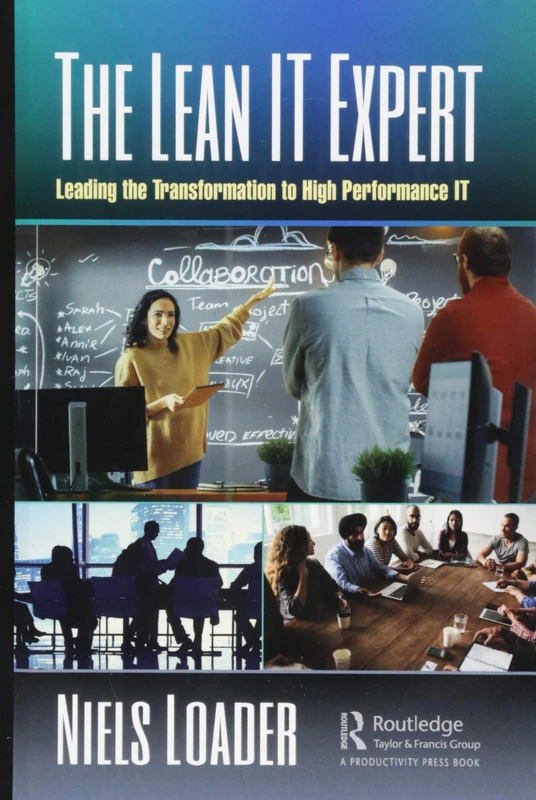 The Lean IT Expert: Leading the Transformation to High Performance IT
