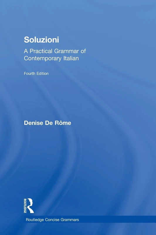 Routledge Soluzioni: A Practical Grammar of Contemporary Italian