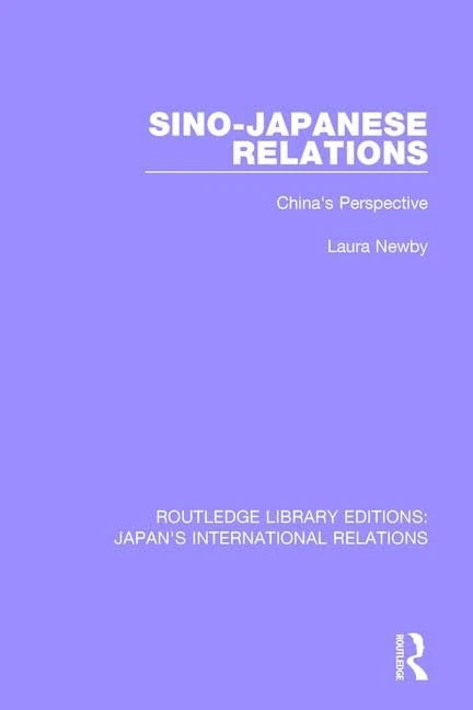 Sino-Japanese Relations: China's Perspective: 3 (Routledge Library Editions: Japan's International Relations)