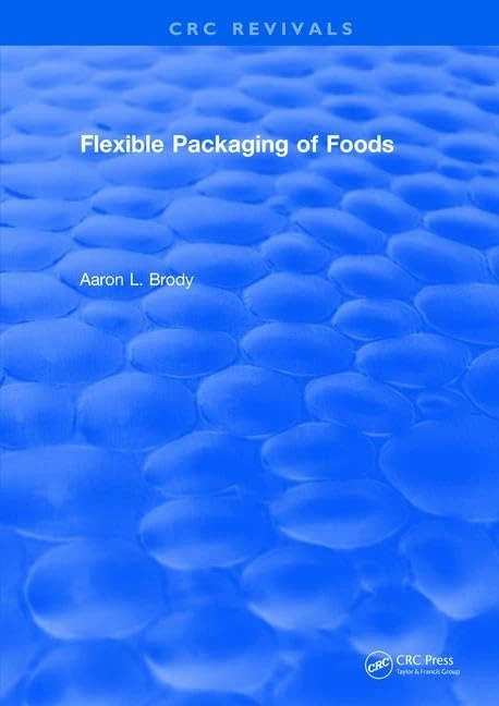 Flexible Packaging Of Foods (CRC Press Revivals)