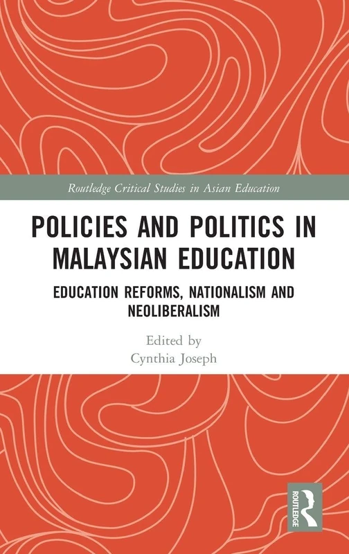 Routledge Policies and Politics in Malaysian Education Book