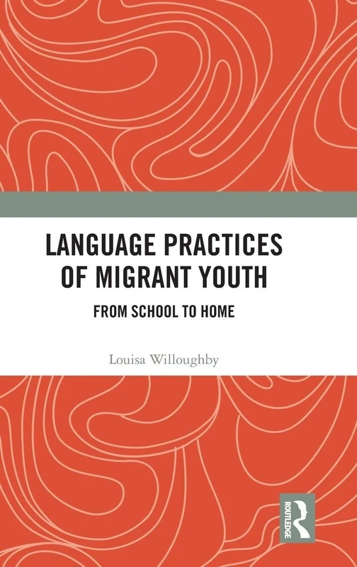 Language Practices of Migrant Youth: From School to Home