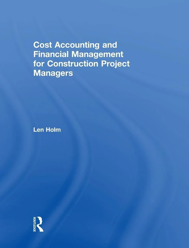 Cost Accounting and Financial Management for Construction Project Managers