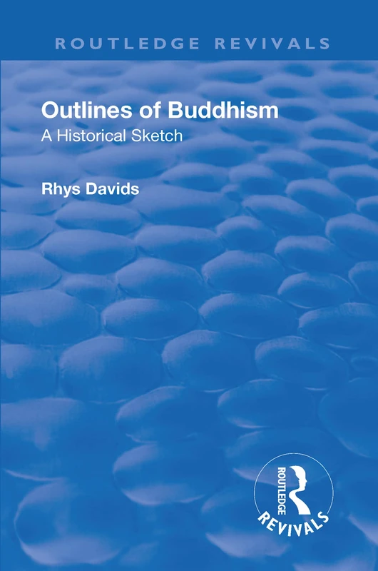 Revival: Outlines of Buddhism: A historical sketch (1934): A historical sketch (Routledge Revivals)