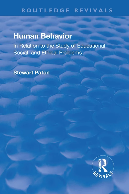 Revival: Human Behavior (1921): In Relation to the Study of Educational, Social & Ethical Problems (Routledge Revivals)