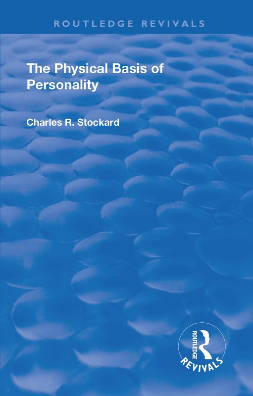 The Revival: The Physical Basis of Personality (1931) (Routledge Revivals)