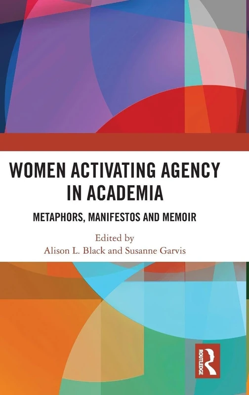 Women Activating Agency in Academia: Metaphors, Manifestos and Memoir - Image 1