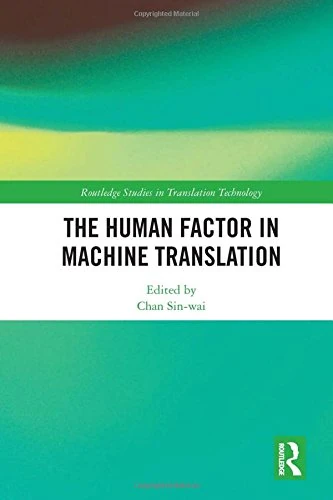 The Human Factor in Machine Translation (Routledge Studies in Translation Technology)