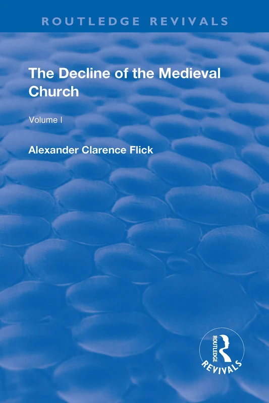 Routledge The Revival: The Decline of the Medieval Church Vol 1