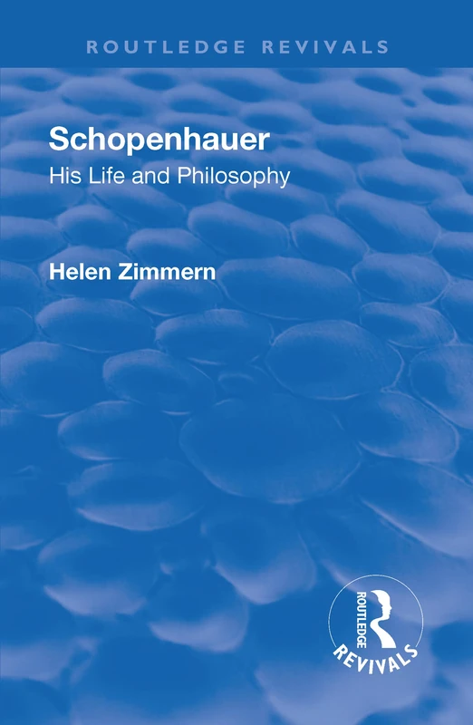 Revival: Schopenhauer: His Life and Philosophy (1932): His Life and Philosophy (Routledge Revivals)