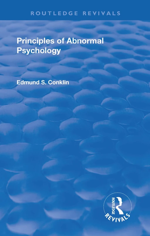 Revival: Principles of Abnormal Psychology (1928) (Routledge Revivals)