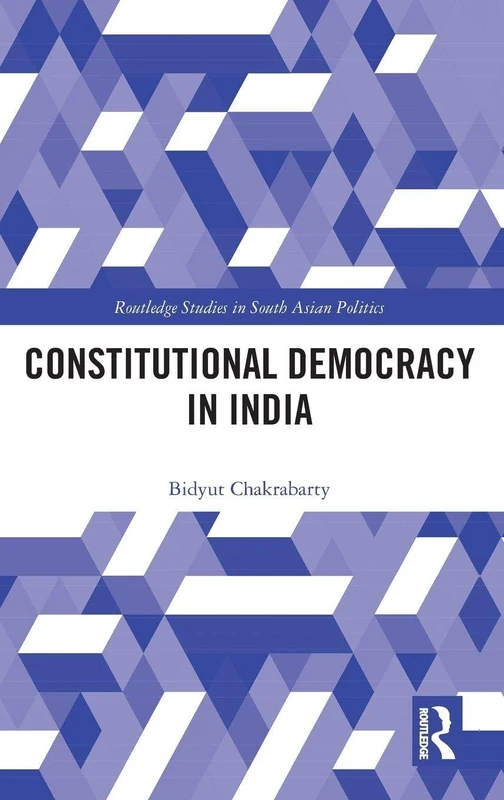 Constitutional Democracy in India (Routledge Studies in South Asian Politics)