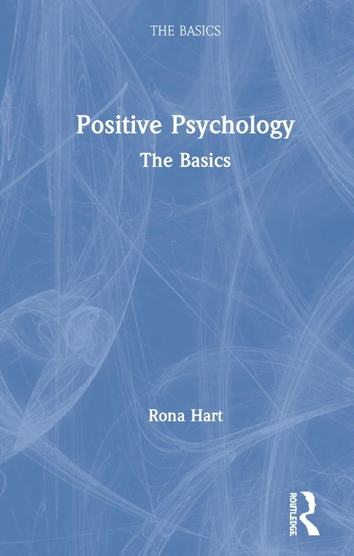Positive Psychology: The Basics