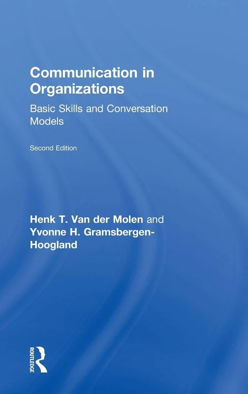 Communication in Organizations: Basic Skills and Conversation Models
