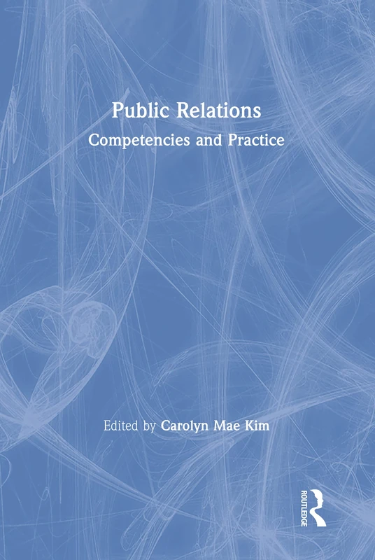 Routledge Public Relations: Competencies and Practice Book