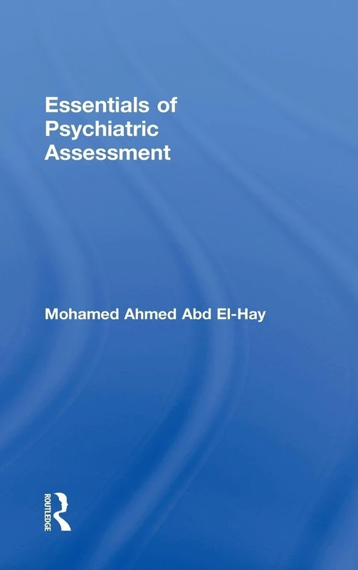 Routledge Essentials of Psychiatric Assessment - Clinical Guide