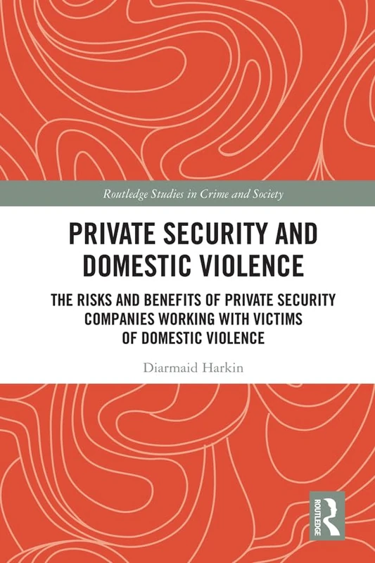 Routledge Private Security and Domestic Violence Book