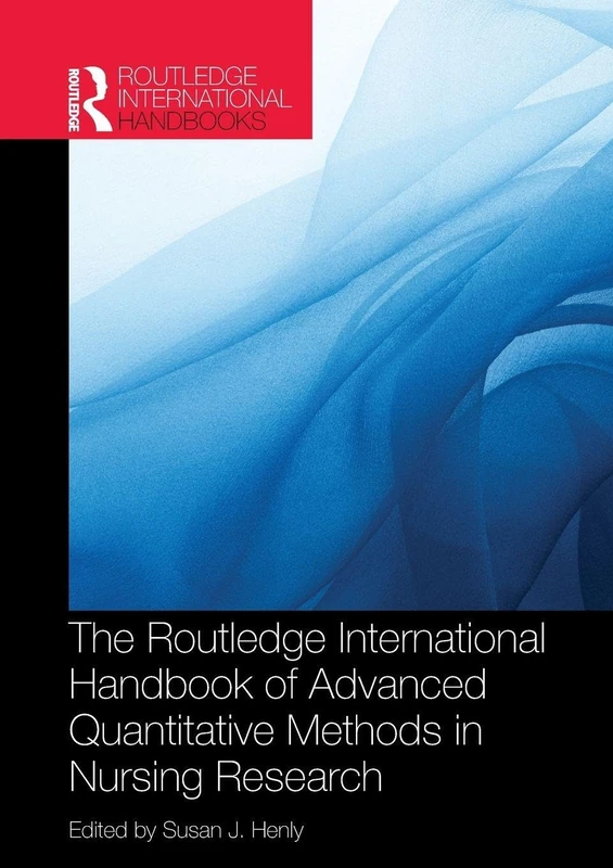 Routledge International Handbook of Advanced Quantitative Methods in Nursing Research