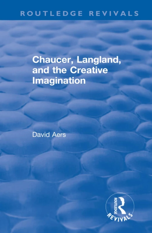 Routledge Revivals: Chaucer, Langland, and the Creative Imagination (1980)