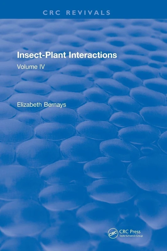 Insect-Plant Interactions (1992): Volume IV (CRC Press Revivals)