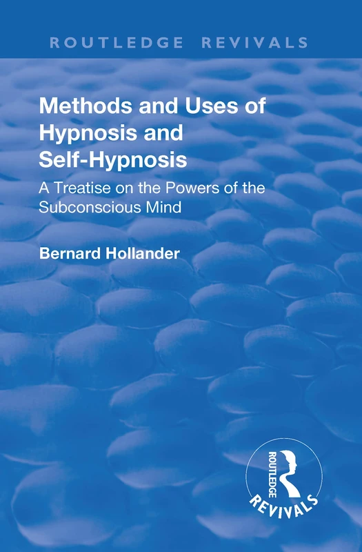 Routledge Revival: Methods and Uses of Hypnosis (1928) Book