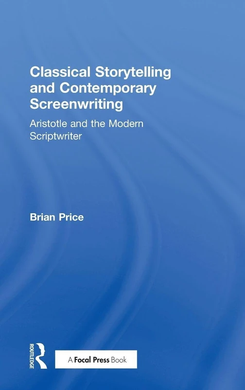 Routledge - Classical Storytelling and Contemporary Screenwriting