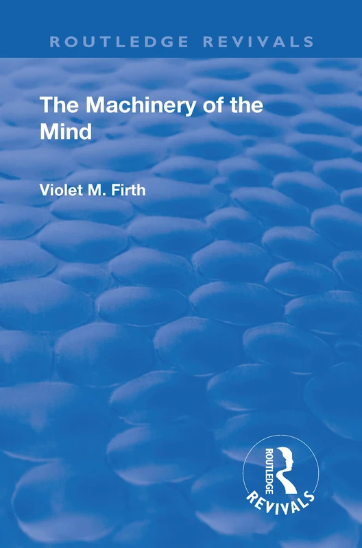 Routledge The Revival: The Machinery of the Mind (1922) Book