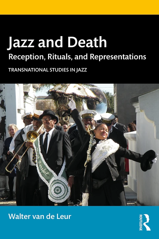 Jazz and Death: Reception, Rituals, and Representations (Transnational Studies in Jazz)